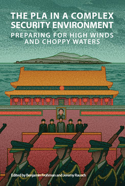 The PLA in a Complex Security Environment: Preparing for High Winds and Choppy Waters